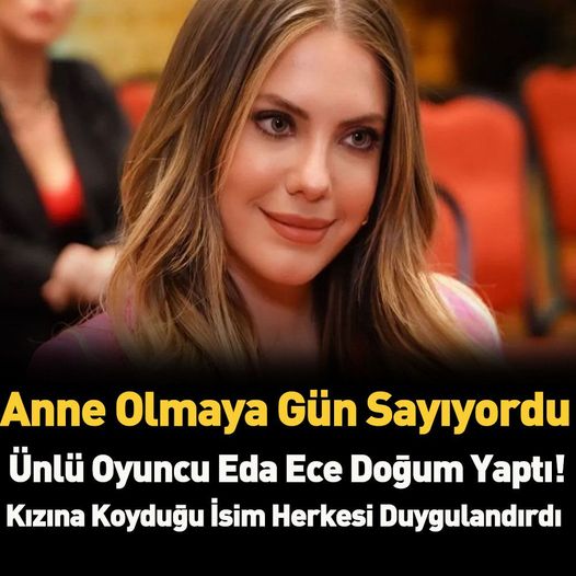 Anne Eda Ece'den İlk Paylaşım Geldi