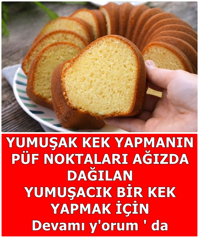 Yumuşak Kek Yapmanın Püf Noktaları